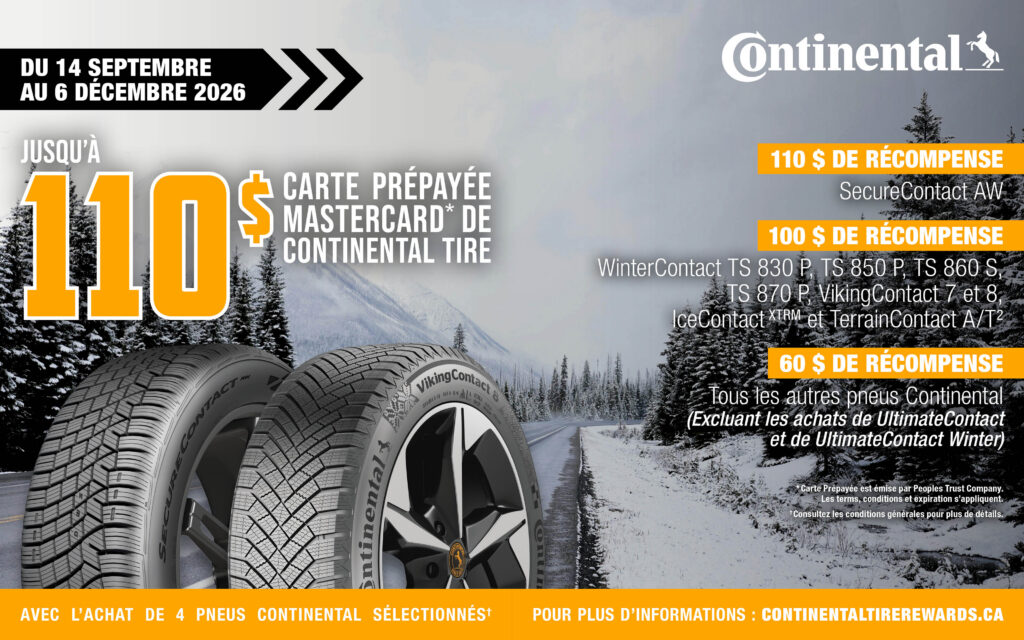 Continental : Obtenez une carte Mastercard prépayée de 60 $, 100 $ ou 110 $ à l’achat de quatre pneus Continental sélectionnés, du 14 septembre au 6 décembre 2026. La remise varie selon le modèle de pneu.